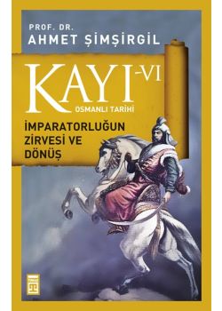 Kayı 6 - İmparatorluğun Zirvesi ve Dönüş