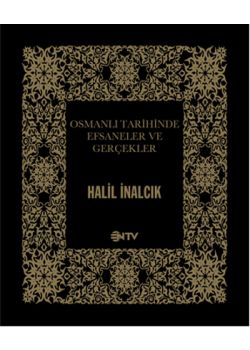 Osmanlı Tarihinde Efsaneler ve Gerçekler