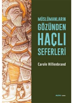 Müslümanların Gözünden Haçlı Seferleri