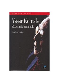 Yaşar Kemal'in  Sözlerinde Yaşamak