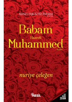 Babam Hz. Muhammed Kenz-i Aşk - Hz. Fatima