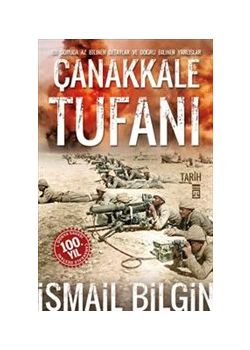 Çanakkale Tufanı - 101 Soruda Az  Bilinen Detaylar Ve Doğru Bilinen Yanlışlar