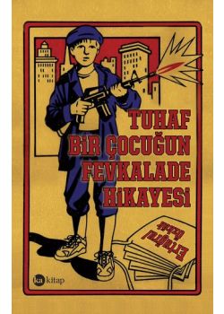 Tuhaf Bir Çocuğun  Fevkalade Hikayesi