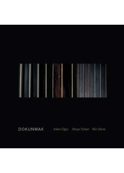 Dokunmak Erkan Oğur,  Derya Türkan,  Ilkin Deniz