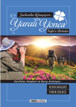 Yaralı Yonca  Gerillalar Ateşkesi  ve Barışı Anlatıyor