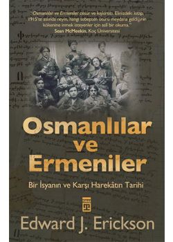 Osmanlılar ve Ermeniler -  Bir İsyan ve Karşı Harekâtın Tarihi