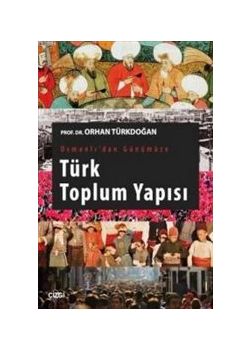 Osmanlı'dan  Günümüze  Türk Toplum Yapısı
