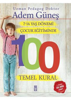 7-14 Yaş Dönemi  Çocuk Eğitiminde  100 Temel Kural
