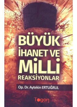 Büyük İhanet ve  Milli Reaksiyonlar
