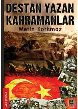 Destan Yazan Kahramanlar