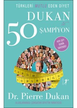 Türkleri Mutlu Eden Diyet Dukan ve 50 Şampiyon
