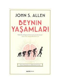 Beynin Yaşamları  İnsan Beyninin ve  Zihninin Evrimleri