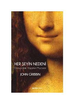 Her Şeyin Nedeni : Dünya’daki Yaşamın Mucizesi