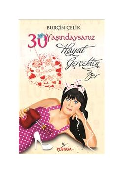 30 Yaşındaysanız Hayat Gerçekten Zor