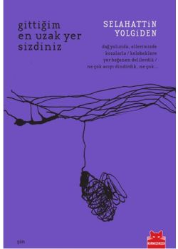 Gittiğim En Uzak Yer Sizdiniz