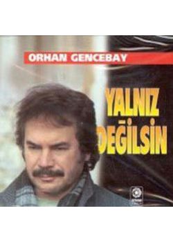 Yalnız Değilsin Orhan Gencebay