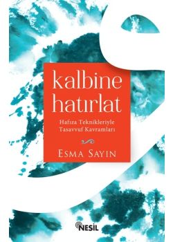 Kalbine Hatırlat Hafıza Teknikleriyle  Tasavvuf Kavramları