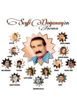 Seyfi Doğanay'ın Anısına  İntizar, Alişan, Ceylan, Latif Doğan, Güler Duman  Sevcan Orhan, Türkü