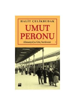 Umut Peronu Almanya'ya  Göç Serüveni