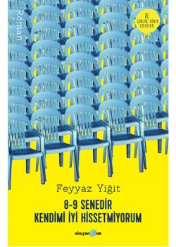 8-9 Senedir Kendimi  İyi Hissetmiyorum