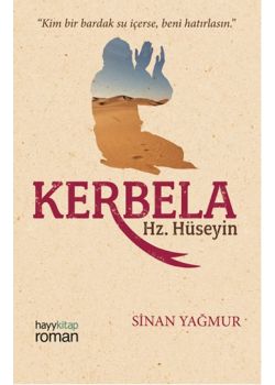 Kerbela Hz. Hüseyin  Kim Bir Bardak Su  İçerse, Beni Hatırlasın
