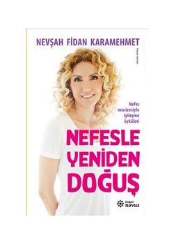 Nefesle Yeniden  Doğuş Nefes Mucizesiyle  İyileşme Öyküleri