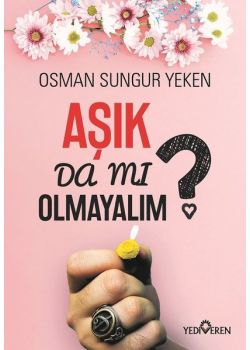 Aşık da mı Olmayalım?