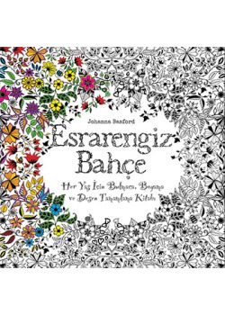 Esrarengiz Bahçe  Her Yaş İçin Bulmaca,   Boyama ve Desen  Tamamlama Kitabı