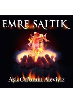 Aşk Od’unun Aleviyiz Emre Saltık