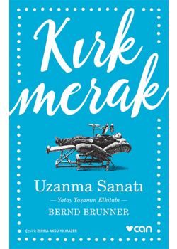 Uzanma Sanatı - Yatay Yaşamın El kitabı