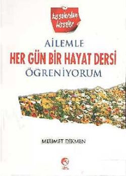 Ailemle Her Gün  Bir Hayat Dersi  Öğreniyorum