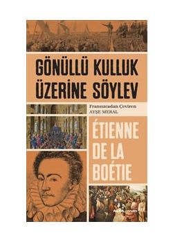 Gönüllü Kulluk Üzerine Söylev