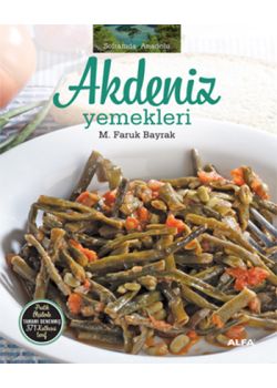 Akdeniz Yemekleri  Pratik Ölçülerle  Tamamı Denenmiş  354 Katkısız Tarif