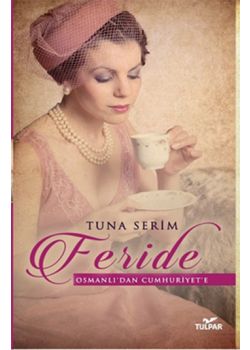 Feride  Osmanlı'dan  Cumhuriyet'e