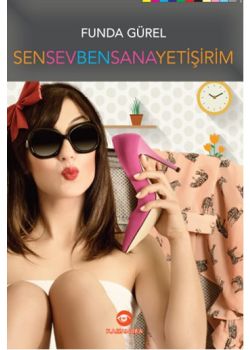 Sen Sev Ben Sana Yetişirim