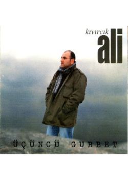 Üçüncü Gurbet Kıvırcık Ali
