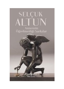 Annemin Öğretmediği Şarkılar