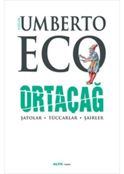 Ortaçağ  3. Cilt   Şatolar - Tüccarlar - Şairler