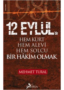 12 Eylül'de Hem Kürt  Hem Alevi Hem Solcu  Bir Hakim Olmak