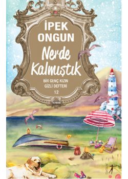 Nerde Kalmıştık  Bir Genç Kızın  Gizli Defteri 12