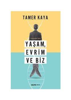 Yaşam Evrim ve Biz