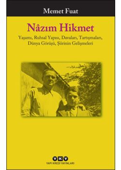 Nazım Hikmet - Yaşamı, Ruhsal Yapısı,  Davaları, Tartışmaları, Dünya Görüşü