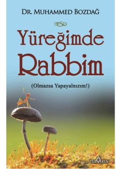 Yüreğimde Rabbim  Olmazsa Yapayalnızım