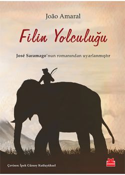 Filin Yolculuğu -  Jose Saramago'nun Romanından Uyarlanmıştır