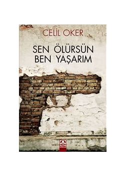 Sen Ölürsün Ben Yaşarım