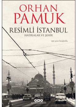 Resimli İstanbul Hatıralar ve Şehir 230 Yeni Fotoğrafla