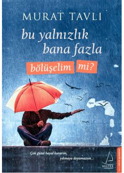 Bu Yalnızlık Bana Fazla Bölüşelim mi?