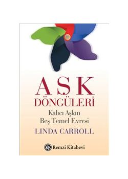 Aşk Döngüleri - Kalıcı Aşkın Beş Temel Evresi