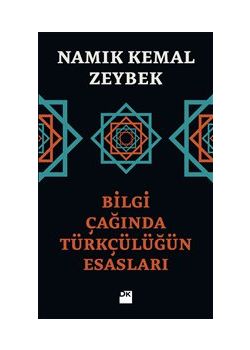 Bilgi Çağında  Türkçülüğün Esasları