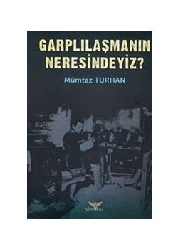 Garplılaşmanın Neresindeyiz